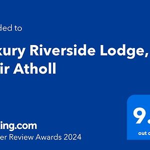 Luxury Riverside Lodge, Blair Atholl 皮特洛赫里 Exterior photo